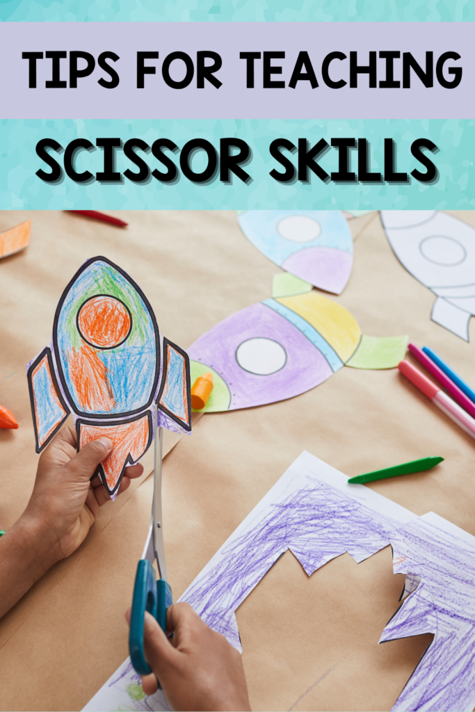 Simple Tips for Teaching Scissor Skills - Teacher's Brain